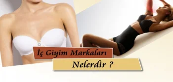 İç Giyim Markaları Nelerdir
