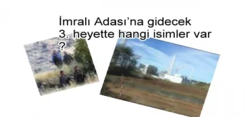 İmralı Adası'na gidecek 3. heyette hangi isimler var?