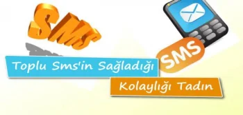 Toplu Sms'in Sağladığı Kolaylığı Tadın