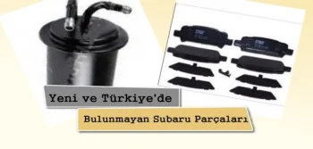 Yeni ve Türkiye'de Bulunmayan Subaru Parçaları